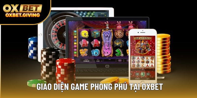 Giao diện game phong phú tại OXBET