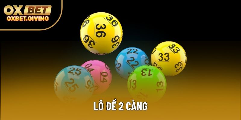 Lô Đề 2 Càng: Hướng Dẫn Soi Cầu Tận Tâm Chi Tiết Nhất