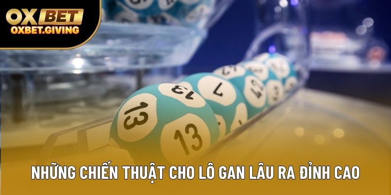 Những chiến thuật cho lô gan lâu ra đỉnh cao